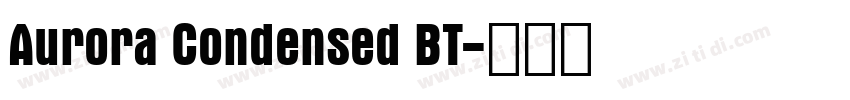 Aurora Condensed BT字体转换